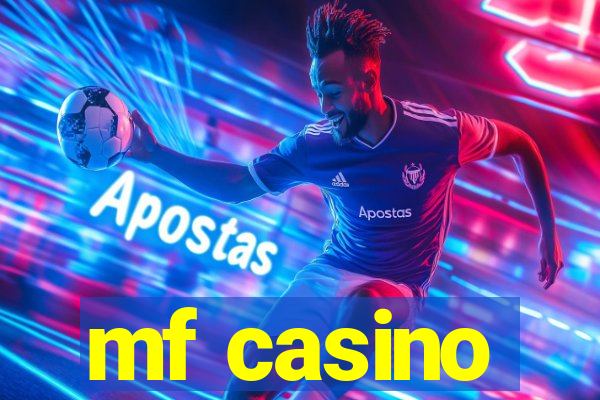 mf casino